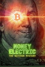 Nonton Film Money Electric: The Bitcoin Mystery (2024)