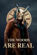 Nonton Film The Woods Are Real (2024)