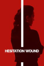 Nonton Film Hesitation Wound (2024)