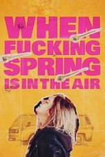 Nonton Film When Fucking Spring Is in the Air (2024)
