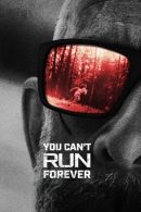 Nonton Film You Can’t Run Forever (2024)