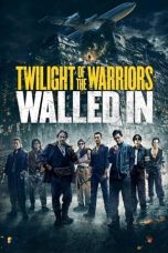 Nonton Film Twilight of the Warriors: Walled In (2024)
