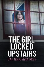 Nonton Film The Girl Locked Upstairs: The Tanya Kach Story (2024)