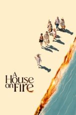 Nonton Film A House On Fire (2024)