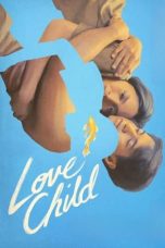 Nonton Film Love Child (2024)