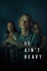 Nonton Film He Ain’t Heavy (2024)