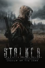 Nonton Film S.T.A.L.K.E.R. Shadow of the Zone (2024)