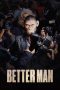 Nonton Film Better Man (2024)