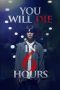 Nonton Film You Will Die in 6 Hours (2024)