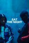 Nonton Film Eat the Night (2024)