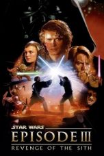 Nonton Film Star Wars: Episode III – Revenge of the Sith (2005)