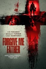 Nonton Film Forgive Me Father (2024)