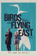 Nonton Film Birds Flying East (2024)