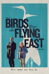 Nonton Film Birds Flying East (2024) Nonton Film Birds Flying East (2024)