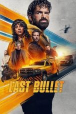 Nonton Film Last Bullet (2025)